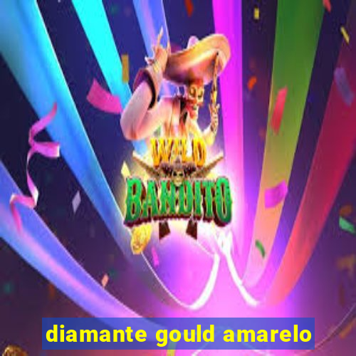 diamante gould amarelo